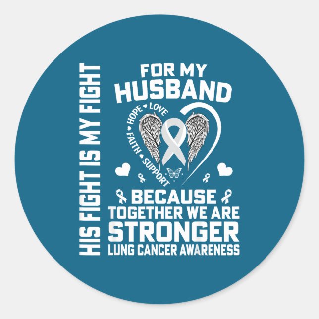 Sticker Rond His Fight Is My Fight For My Husband - Lung Cancer (Devant)