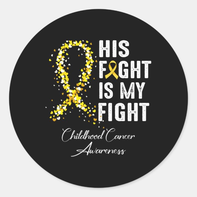 Sticker Rond His Fight Is My Fight Gold Ribbon Childhood Cancer (Devant)