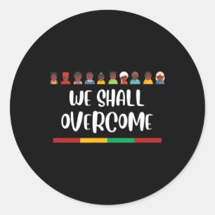 Sticker Rond Histoire Noire Nous Allons Surmonter Les Droits Ci