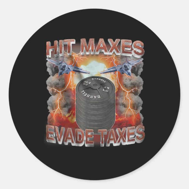 Sticker Rond Hit Maxes Evasion Taxes Drôle Gymnase Bodybuilding (Devant)