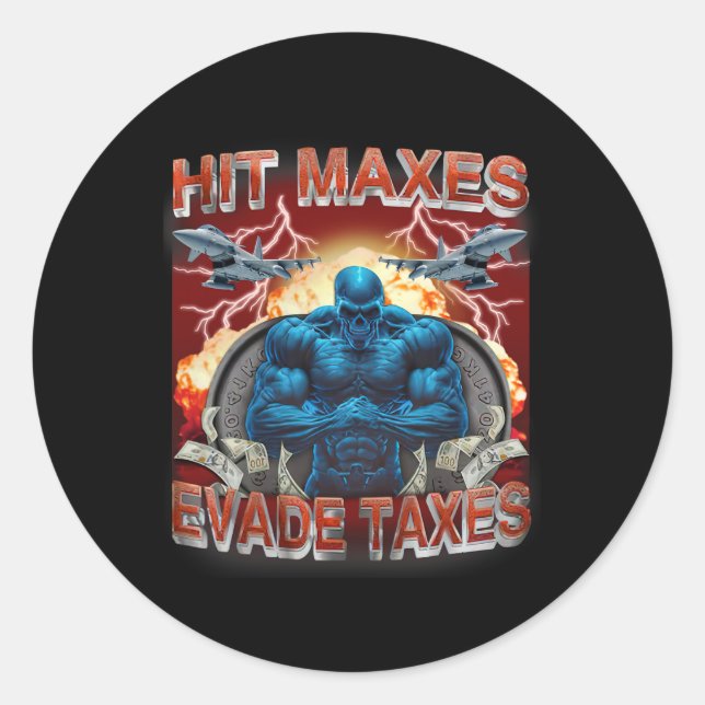 Sticker Rond Hit Maxes Evasion Taxes Drôle Gymnase Bodybuilding (Devant)
