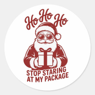 Sticker Rond Ho Ho Ho Arrêtez de regarder mon paquet Snarky Xma
