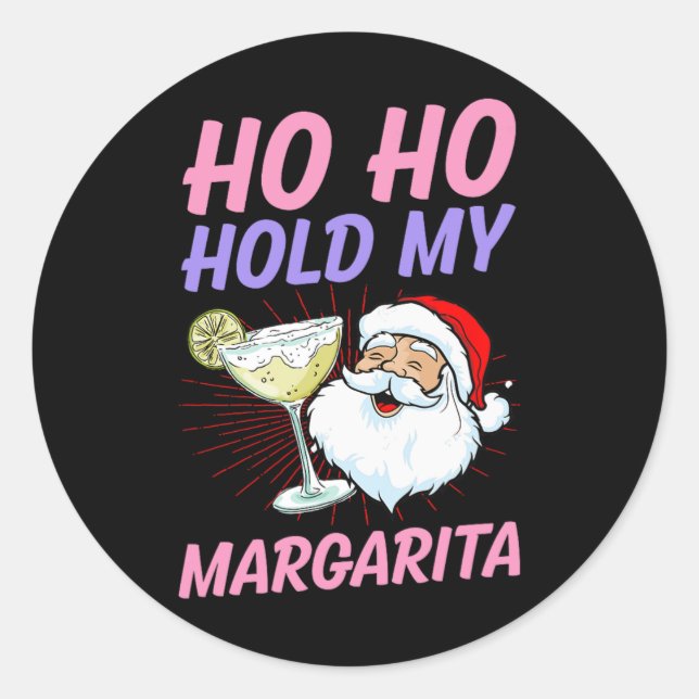 Sticker Rond Ho Ho Hold My Margarita Christmas In July Santa Va (Devant)