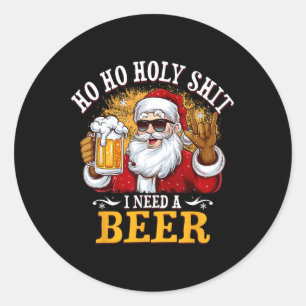 Sticker Rond Ho Ho Holy J'Ai Besoin D'Une Bière Drôle Père Noël