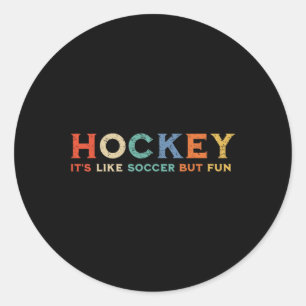 Sticker Rond Hockey c'est comme le football mais amusant _1 