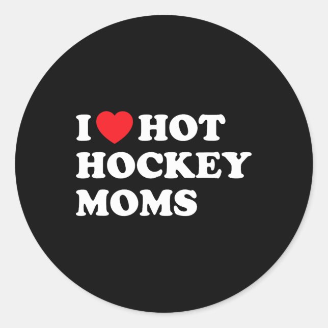 Sticker Rond Hockey I Love Hot Hockey Moms (Devant)