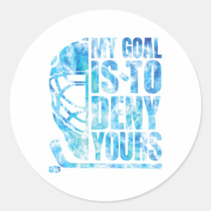 Sticker Rond Hockey Mon But Est De Refuser Le Vôtre Drôle De Ga