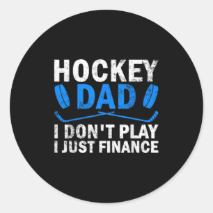 Sticker Rond Hockey Papa Je ne joue pas I Just Finance Ice Hock