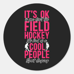 Sticker Rond Hockey sur gazon Ça va si vous n'aimez pas le hock
