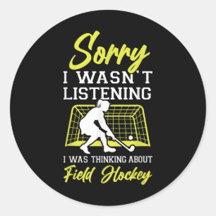 Sticker Rond Hockey sur gazon Désolé, je n'écoutais pas Je pens
