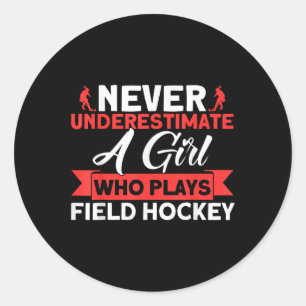 Sticker Rond Hockey sur gazon N'estimez jamais une fille Hockey