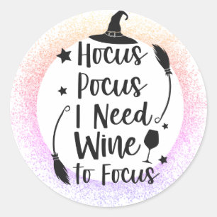 Sticker Rond Hocus Pocus I Need I wine I Focus