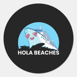 Sticker Rond Hola Beaches Funny Family Cruise Ship Summer Break