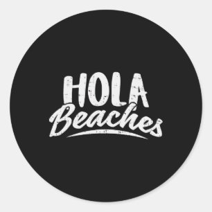 Sticker Rond Hola Beaches Shirt Summer Beach Vacances Cadeau