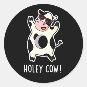 Sticker Rond Holey Cow Funny Animal Pun Dark BG