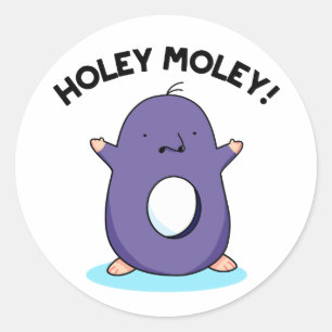Sticker Rond Holey Moley Cute Mole Pun