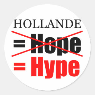 Sticker Rond Hollande Not Hope = Hype ! ! ! ! ! ! ! ! ! ! ! ! !