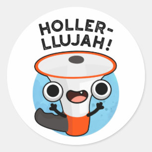 Sticker Rond Holler-llujah Funny Loud Hailer Pun