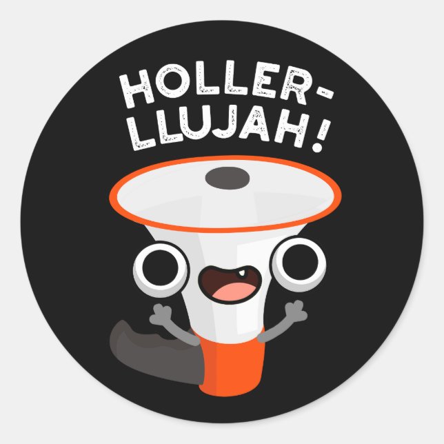 Sticker Rond Holler-llujah Funny Loud Hailer Pun Dark BG (Devant)