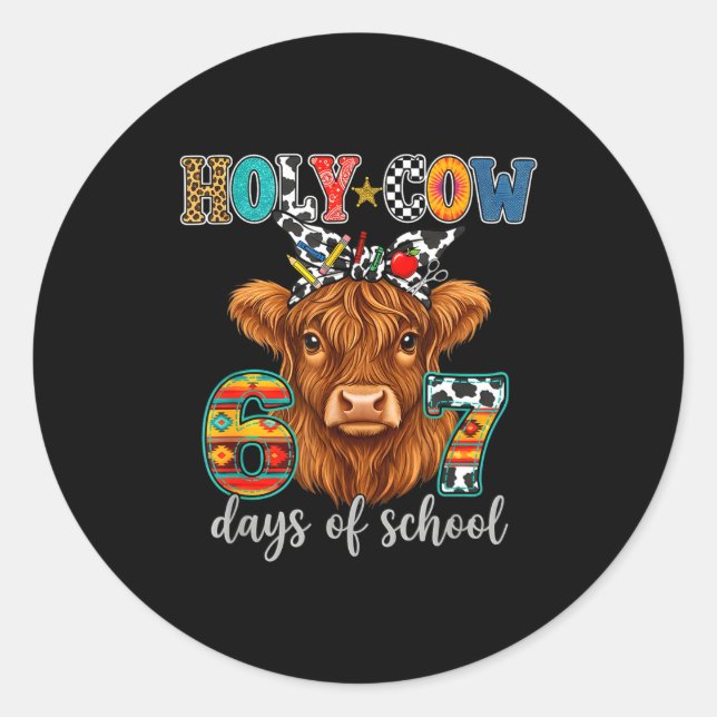 Sticker Rond Holy Cow 67 Days Of School 67th Day Smarter Teache (Devant)