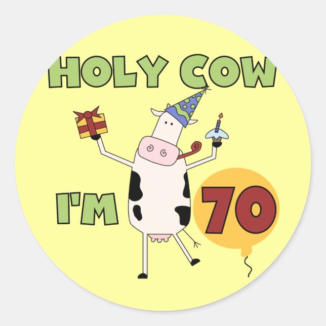 Sticker Rond Holy Cow I'm 70 Anniversaire Tshirts and Gifts (Devant)