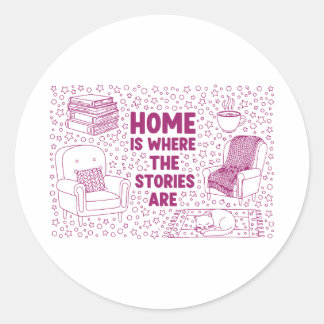 Sticker Rond Home Is Where the Stories Are
