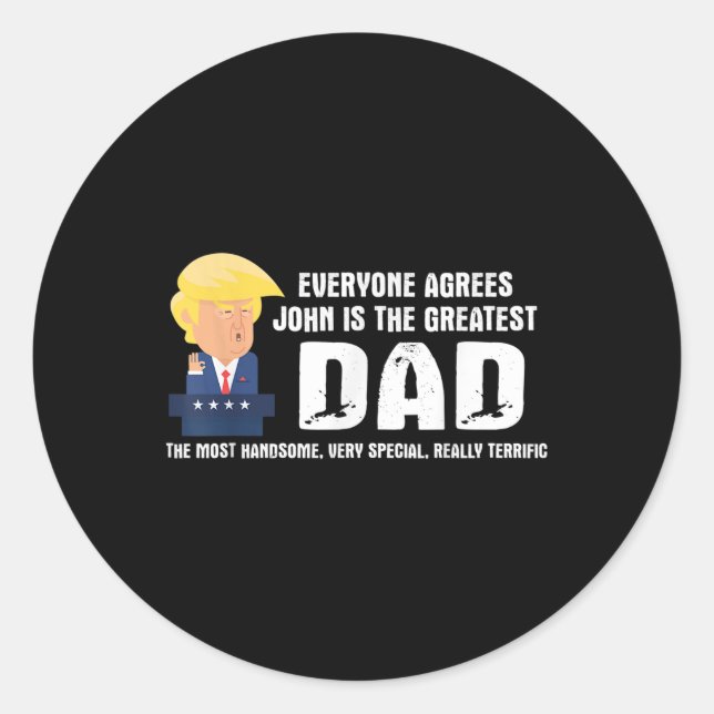 Sticker Rond Homme Drôle Trump Dit Grand Citation Papa - John (Devant)