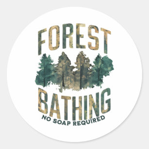 Sticker Rond Homme Femme Drôle de bain de forêt aucun savon req