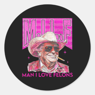Sticker Rond Homme I Love Felons Funny Pink Trump 2024 Pour Pré