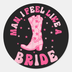 Sticker Rond Homme Je Me Sens Comme Une Mariée Filles Nashville