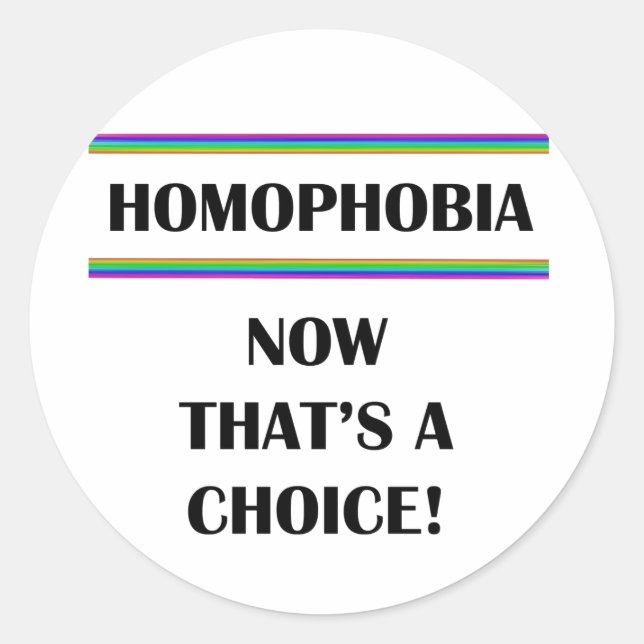 Sticker Rond Homophobie...C'est un choix ! (Devant)