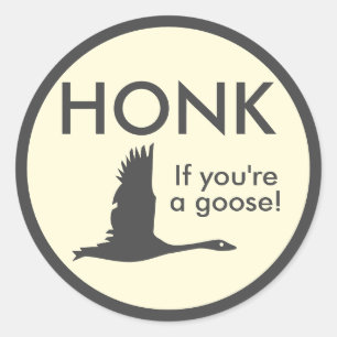 Sticker Rond HONK Si vous êtes une oie drôle dire
