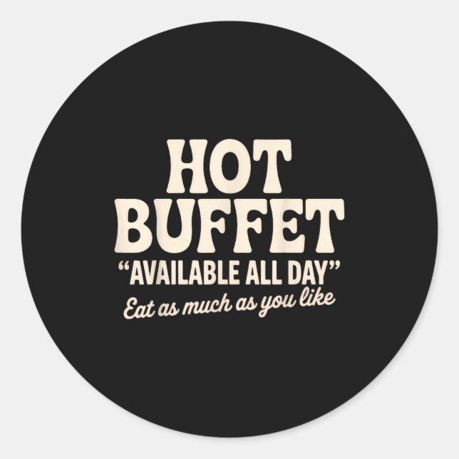 Sticker Rond Hot Buffet Available All Day Funny Joke  (Devant)