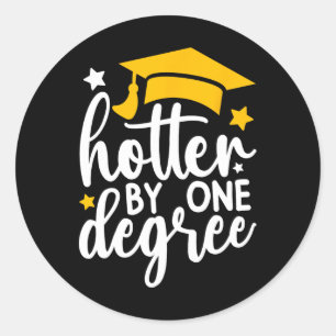 Sticker Rond Hotter By One Degree Funny Graduation 2025
