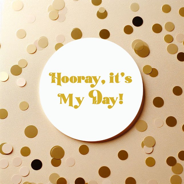 Sticker Rond Hourra C'est Mon Jour Tournée Fête d'Anniversaire (Hooray It’s My Day Round Birthday Party Classic Round Sticker)