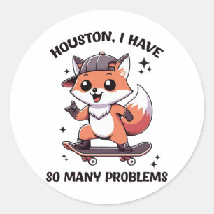 Sticker Rond Houston J'Ai Tant De Problèmes