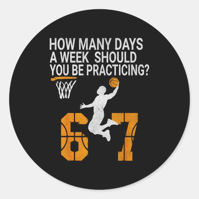 Sticker Rond How Many Days Funny 67 Meme Basketball Practicing  (Devant)