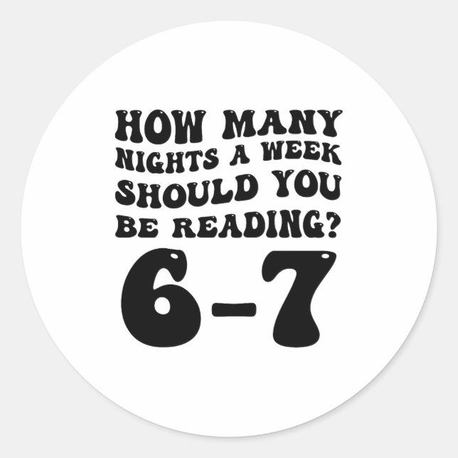 Sticker Rond How Many Nights Reading 6 7 Funny Groovy Meme Quot (Devant)