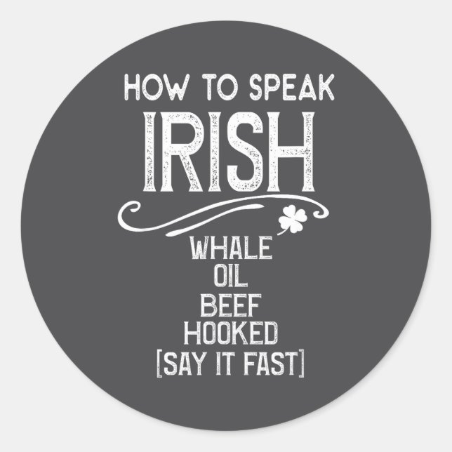 Sticker Rond How To Speak Irish Whale Oil Beef Hooked  (Devant)