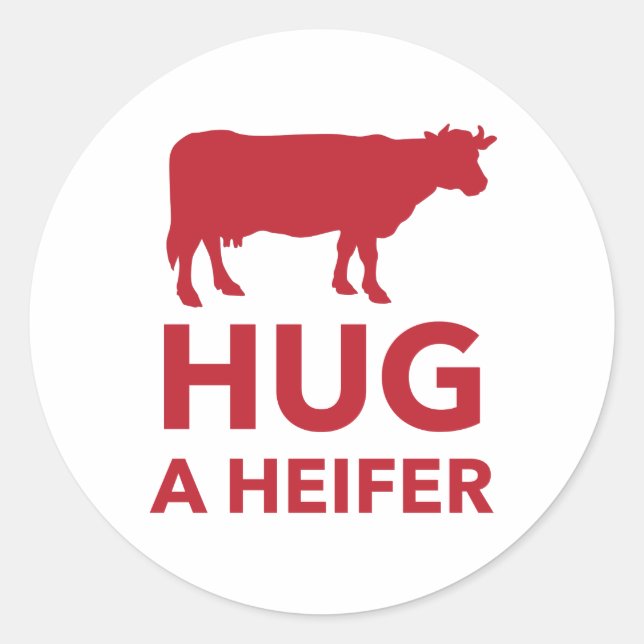 Sticker Rond Hug a Heifer Funny Dairy Farm (Devant)