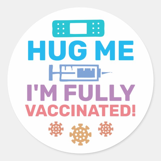 Sticker Rond Hug Me Je suis entièrement vacciné Convid-19 Coron (Devant)