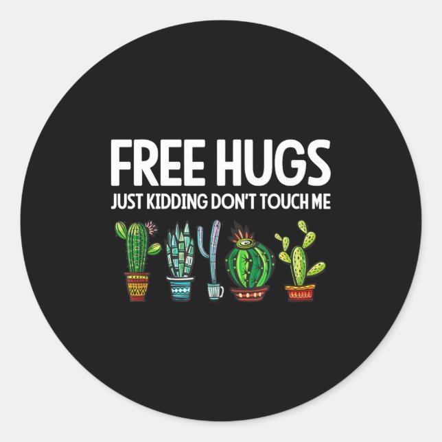 Sticker Rond Hugs Just Kidding Don't Touch Me Funny Cactus Joke (Devant)
