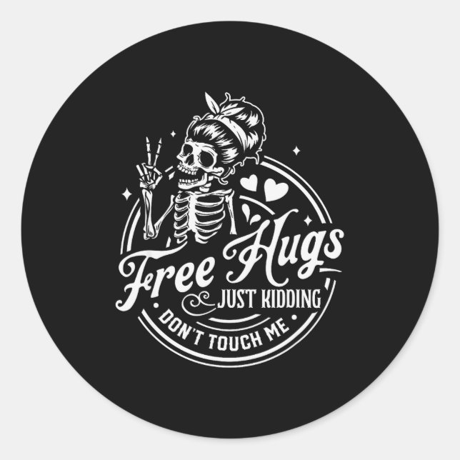 Sticker Rond Hugs Just Kidding Don't Touch Me Skeleton  (Devant)