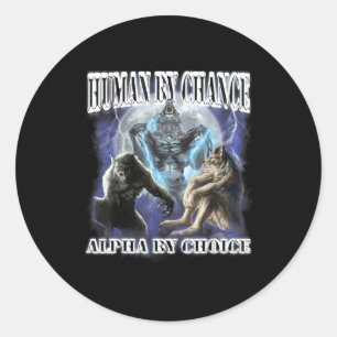 Sticker Rond Humain par hasard Alpha par choix Cool Drôle Alpha