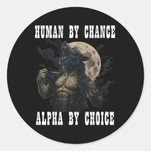 Sticker Rond Humain par hasard Alpha par choix Cool Drôle Alpha