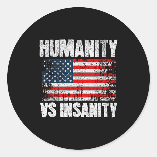 Sticker Rond Humanity Versus Insanity Distressed American Flag  (Devant)