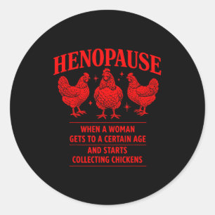 Sticker Rond Humour de poule ménopause Ferme Volaille