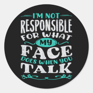 Sticker Rond Humour Responsable Citation Sarcasme Homme Drôle