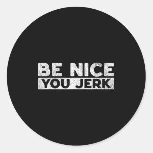 Sticker Rond Humour sarcastique drôle hommes femmes citation so