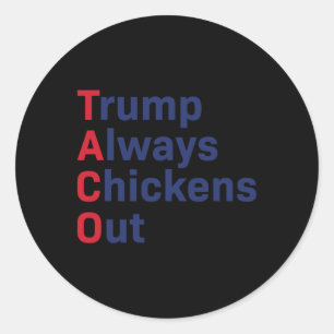 Sticker Rond Humour Taco Trump toujours poules dehors drôle
